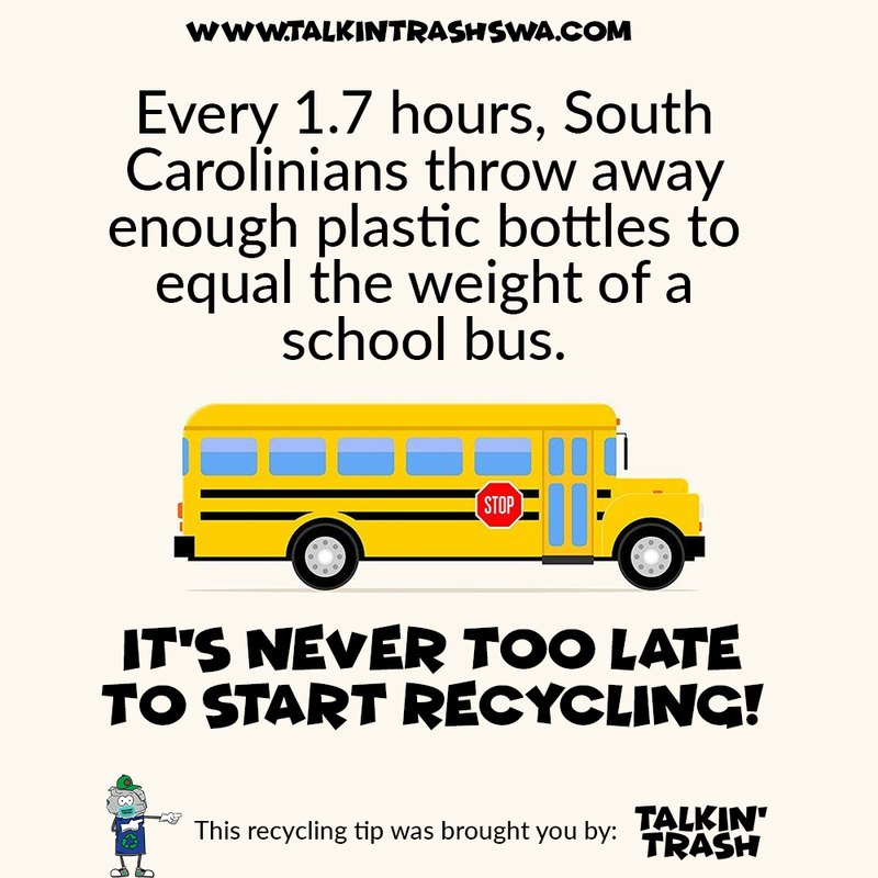 Every 1.7 hours, South Carolinians throw away enough plastic bottles to equal the weight of a school bus.
